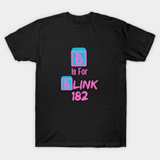 B Is For Blink T-Shirt